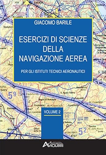 Stock image for Esercizi di scienze della navigazione aerea. Per gli Ist. tecnici e professionali. Con espansione online (Vol. 2) for sale by Brook Bookstore