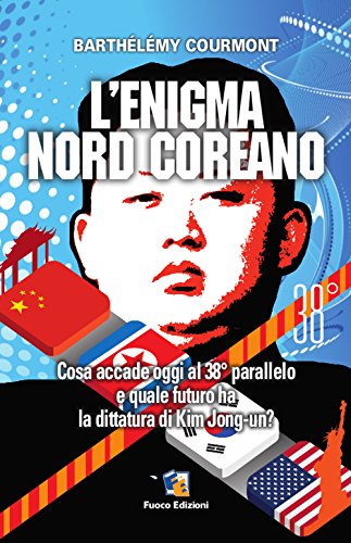 Beispielbild fr L'enigma nord-coreano. Cosa accade oggi al 38 parallelo e quale futuro ha la dittatura di Kim Jong-un zum Verkauf von libreriauniversitaria.it