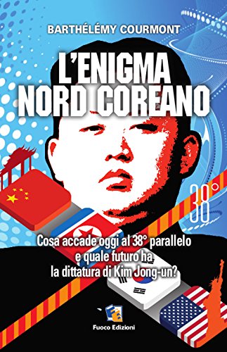 Imagen de archivo de L'enigma nord-coreano. Cosa accade oggi al 38 parallelo e quale futuro ha la dittatura di Kim Jong-un a la venta por libreriauniversitaria.it