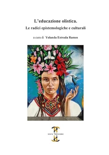 Beispielbild fr L'educazione olistica. Le radici epistemologiche e culturali (Verit provvisorie) zum Verkauf von libreriauniversitaria.it