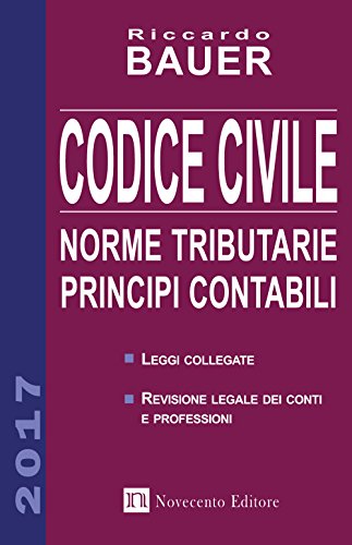 9788899316600: Codice civile 2017. Norme tributarie, principi contabili