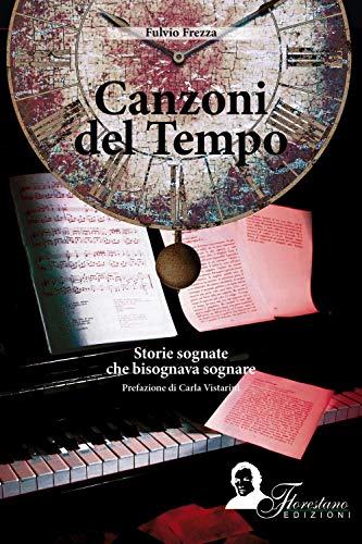 Stock image for Canzoni del tempo. Storie sognate che bisognava sognare for sale by libreriauniversitaria.it