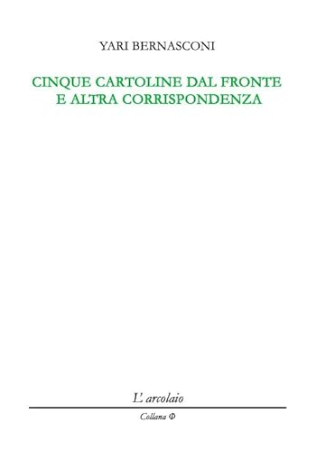 Imagen de archivo de Cinque cartoline dal fronte e altra corrispondenza a la venta por Brook Bookstore