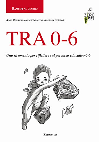 Imagen de archivo de TRA 0-6. Uno strumento per riflettere sul percorso educativo 0-6 a la venta por libreriauniversitaria.it