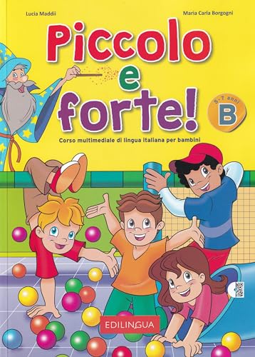 Stock image for Forte!: Piccolo e forte! B - Libro + CD audio for sale by Greener Books