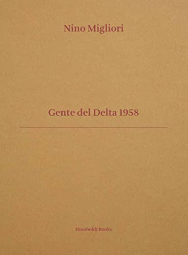 Imagen de archivo de Nino Migliori - Gente del Delta 1958 a la venta por Gallix