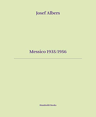 Stock image for Josef Albers: Messico 1935/1956 for sale by ANARTIST