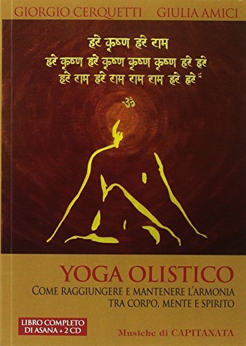 Stock image for Yoga olistico. Come raggiungere e mantenere l'armonia tra corpo, mente e spirito. Con 2 CD Audio for sale by Books Unplugged