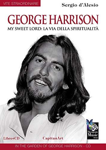 Stock image for George Harrison. My sweet Lord: la via della spiritualit. Con CD Audio for sale by libreriauniversitaria.it