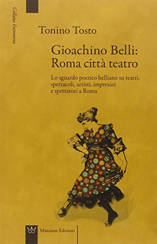 Beispielbild fr Gioacchino Belli: Roma citt teatro zum Verkauf von libreriauniversitaria.it