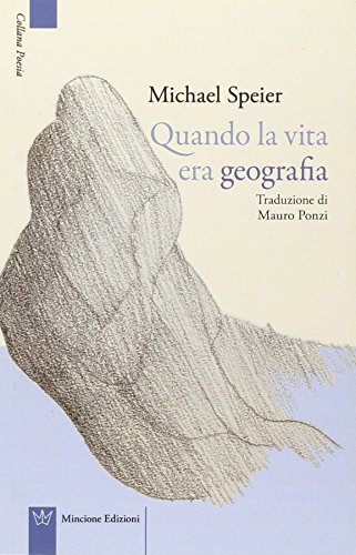 9788899423476: Quando la vita era geografia (Poesia)