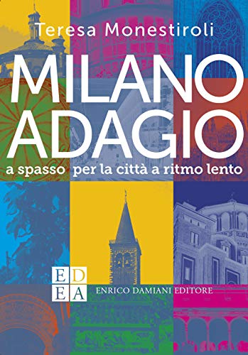 Stock image for Milano adagio. A spasso per la citt a ritmo lento for sale by medimops