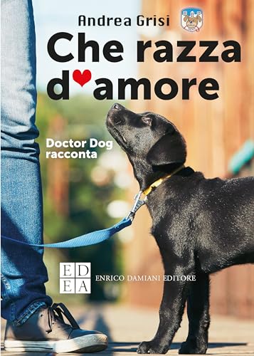 Stock image for CHE RAZZA D'AMORE. DOCTOR DOG for sale by medimops