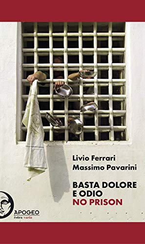 Imagen de archivo de Basta dolore e odio. No prison a la venta por WorldofBooks