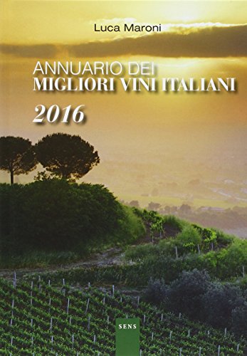 9788899482015: Annuario dei migliori vini italiani 2016
