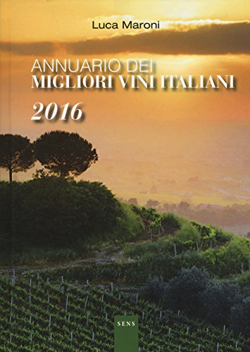 9788899482015: Annuario dei Migliori Vini Italiani 2016