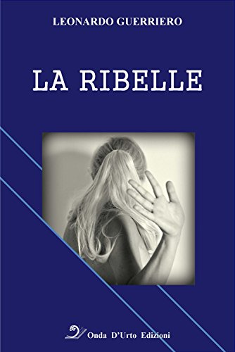 9788899484118: La ribelle