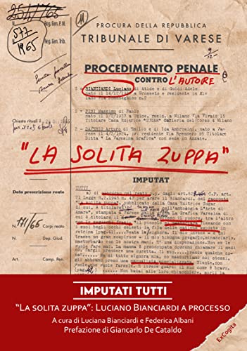 Imagen de archivo de Imputati tutti. La solita zuppa: Luciano Bianciardi a processo (Fuori collana) a la venta por libreriauniversitaria.it
