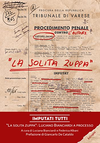 9788899499808: Imputati tutti. La solita zuppa: Luciano Bianciardi a processo (Fuori collana)