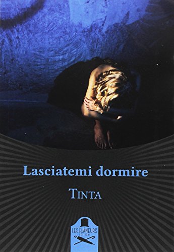 Lasciatemi Dormire. - Tinta