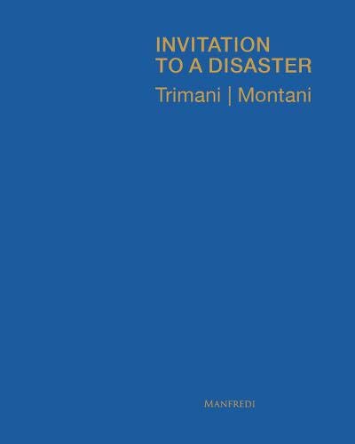 Beispielbild fr Antonio Trimani Matteo Montani Invitation to a Disaster A Project by Carlo Cinque zum Verkauf von PBShop.store US