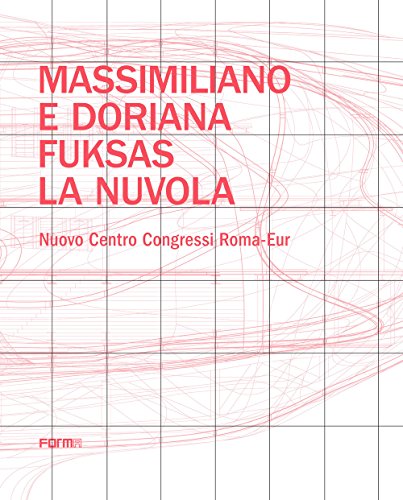 Stock image for Massimiliano e Doriana Fuksas. La nuvola. Nuovo Centro Congressi Roma-Eur for sale by Brook Bookstore