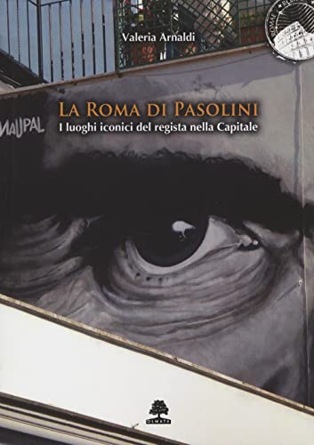 Stock image for La Roma di Pasolini. I luoghi iconici del regista nella Capitale for sale by Apeiron Book Service