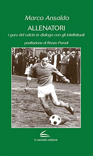 Beispielbild fr Allenatori. I guru del calcio in dialogo con gli intellettuali zum Verkauf von libreriauniversitaria.it
