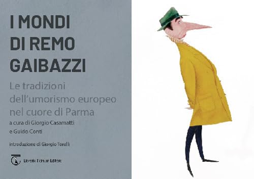 Imagen de archivo de I mondi di Remo Gaibazzi. Le tradizioni dell'umorismo europeo nel cuore di Parma a la venta por libreriauniversitaria.it