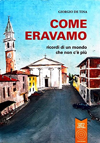 Stock image for Come eravamo. Ricordi di un mondo che non c' pi for sale by libreriauniversitaria.it