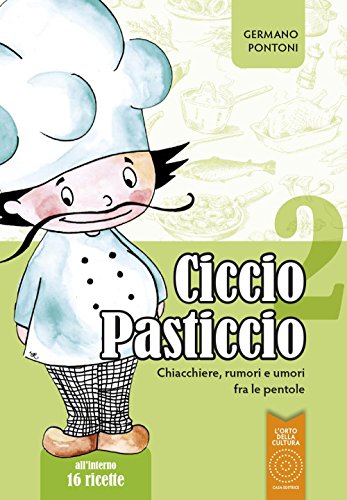 Stock image for Ciccio Pasticcio. Chiacchiere, Rumori e Umori fra le Pentole for sale by libreriauniversitaria.it