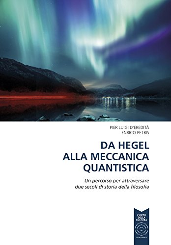 Beispielbild fr Da Hegel alla meccanica quantistica. Un percorso per attraversare due secoli di storia della filosofia zum Verkauf von medimops