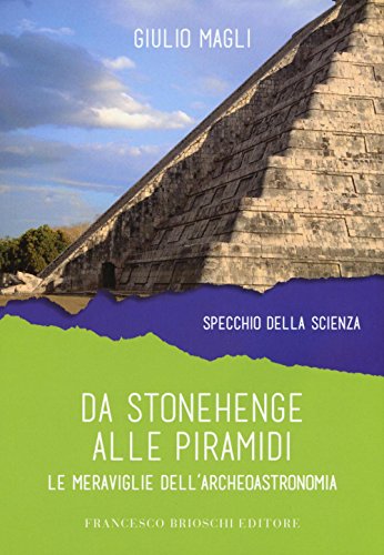 Stock image for Da Stonehenge alle piramidi. Le meraviglie dell'archeoastronomia for sale by medimops