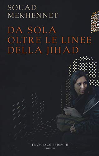 Imagen de archivo de Da sola oltre le linee della jihad a la venta por libreriauniversitaria.it