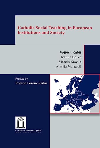 Beispielbild fr CATHOLIC SOCIAL TEACHING IN EUROPEAN INSTITUTIONS AND SOCIETY zum Verkauf von Brook Bookstore