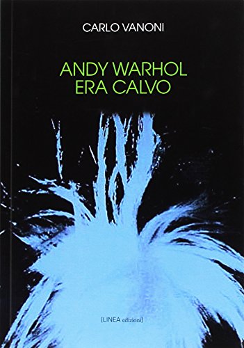 Imagen de archivo de VANONI CARLO. - ANDY WARHOL ER a la venta por libreriauniversitaria.it