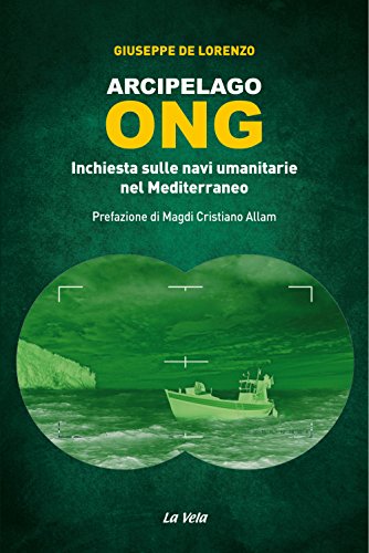 Beispielbild fr Arcipelago ONG. Inchiesta sulle navi umanitarie nel Mediterraneo zum Verkauf von medimops