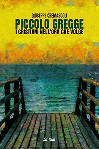 Stock image for Piccolo gregge. I cristiani nell'ora che volge (ita) for sale by Brook Bookstore