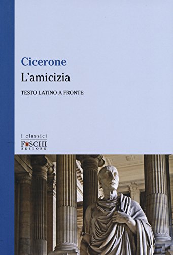 Stock image for L'amicizia. Testo latino a fronte for sale by libreriauniversitaria.it