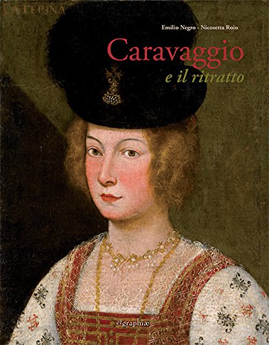 9788899680084: Caravaggio e il ritratto. Dal realismo lombardo al naturale romano