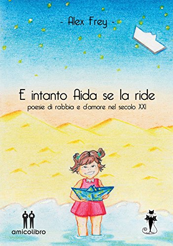 Stock image for E intanto Aida se la ride. Poesie di rabbia e d'amore nel secolo XXI for sale by libreriauniversitaria.it