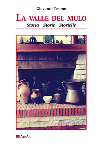 Stock image for La valle del Mulo. Storia storie storielle for sale by AIRALI