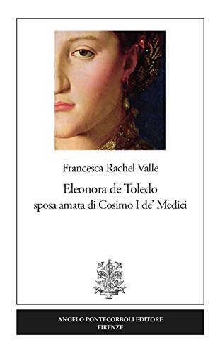 Beispielbild fr Eleonora de Toledo sposa amata di Cosimo I de' Medici zum Verkauf von medimops