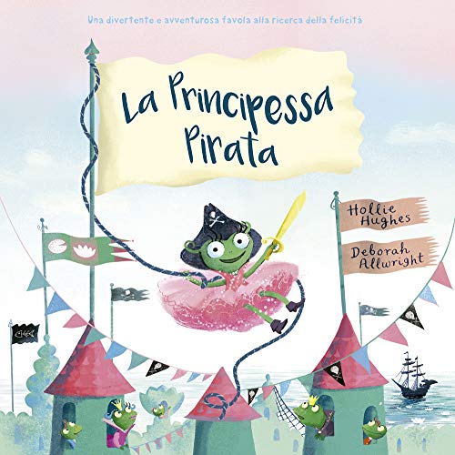 Stock image for La principessa pirata. Ediz. a colori for sale by libreriauniversitaria.it
