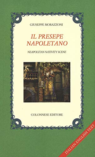Beispielbild fr Il presepe napoletano. Ediz. italiana e inglese zum Verkauf von libreriauniversitaria.it