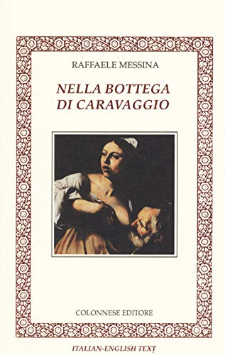 Imagen de archivo de Nella bottega di Caravaggio. Ediz. italiana e inglese a la venta por libreriauniversitaria.it