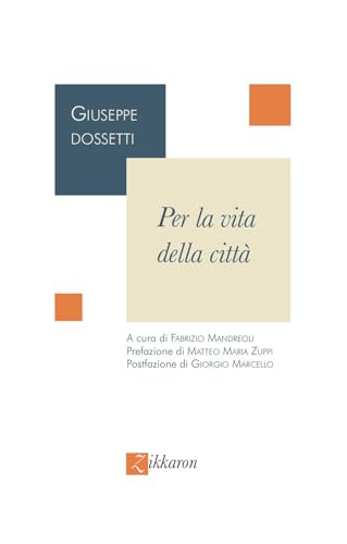 Beispielbild fr Per la vita della citt. Nuova ediz. (Scritti Dossettiani) zum Verkauf von libreriauniversitaria.it