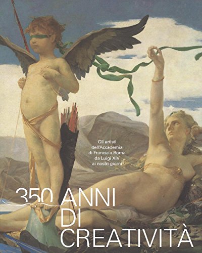 Beispielbild fr 350 anni di creativit. Gli artisti dell'Accademia di Francia a Roma da Luigi XIV ai nostri giorni. Ediz. a colori Delaplanche, Jrme and Pesci, Flavia zum Verkauf von Librisline