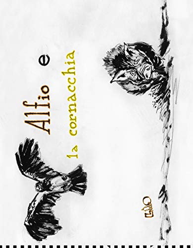 Stock image for Alfio e la cornacchia for sale by libreriauniversitaria.it