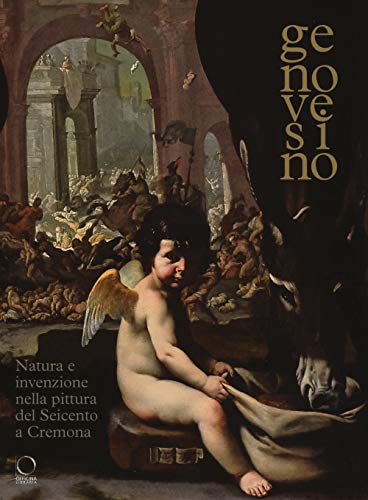 9788899765644: Genovesino. Natura e invenzione nella pittura del Seicento a Cremona. Catalogo della mostra (Cremona, 6 ottobre 2017-6 gennaio 2018). Ediz. a colori